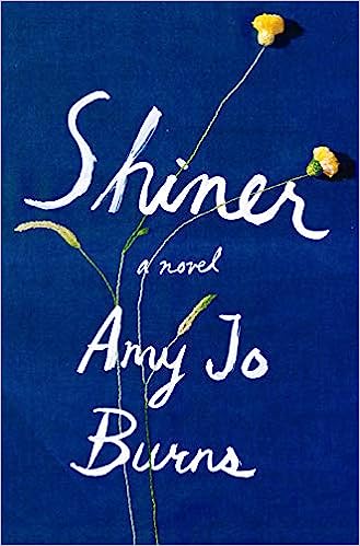 book cover of Shiner, by Amy Jo Burns